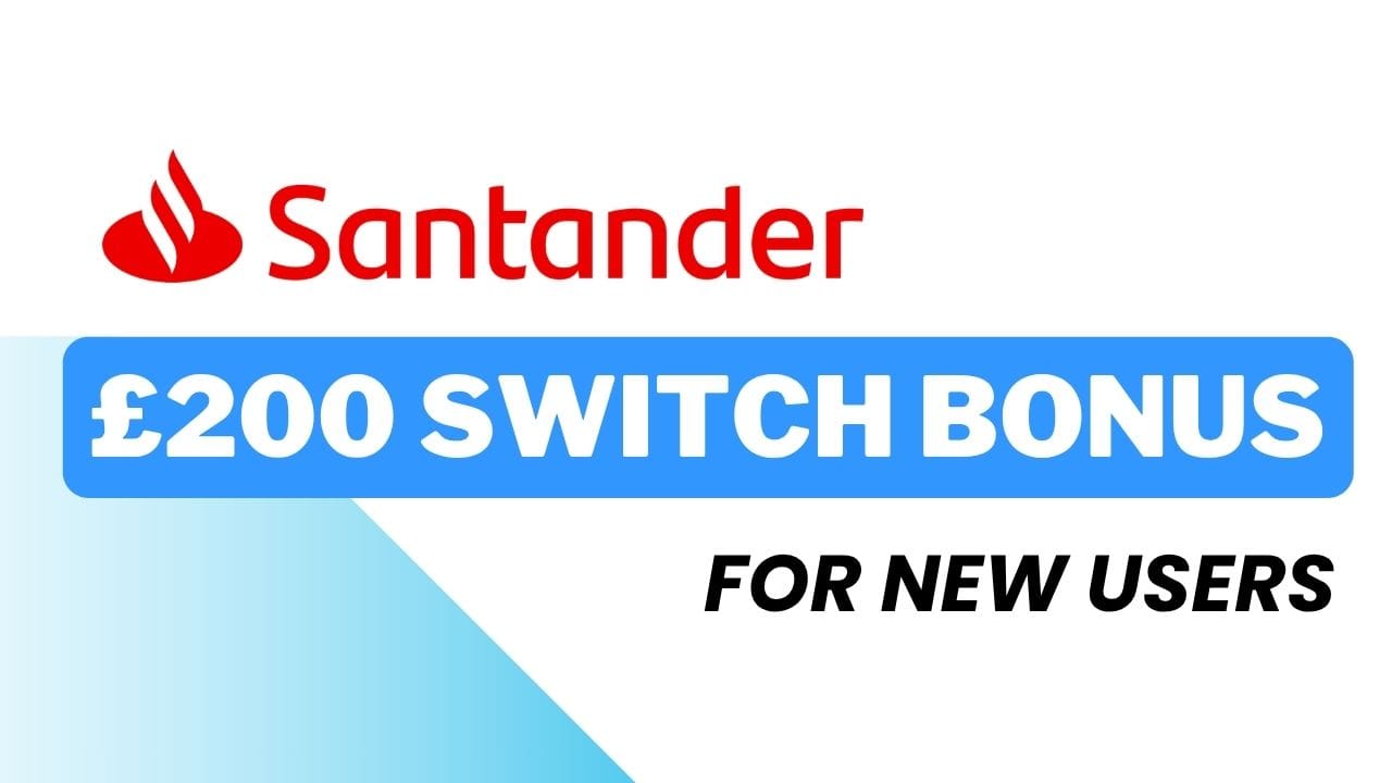 New Customers Offered £200 To Switch To Santander